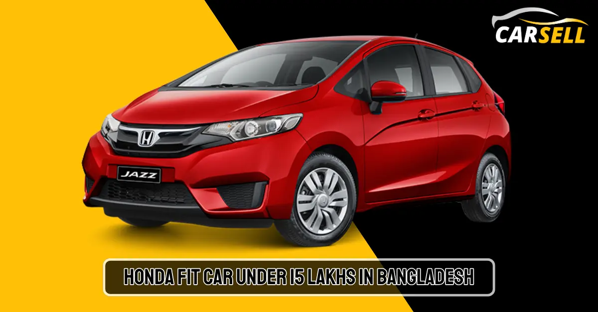 Honda Fit Car car price under 15 lakh in Bangladesh